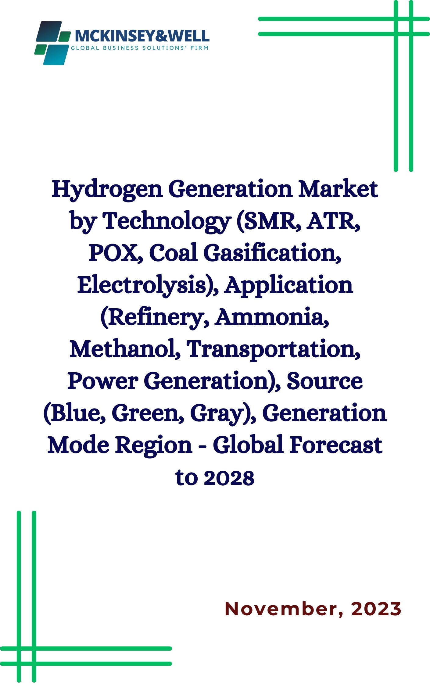 Hydrogen Generation Market by Technology (SMR, ATR, POX, Coal Gasification, Electrolysis), Application (Refinery, Ammonia, Methanol, Transportation, Power Generation), Source (Blue, Green, Gray), Generation Mode Region - Global Forecast to 2028