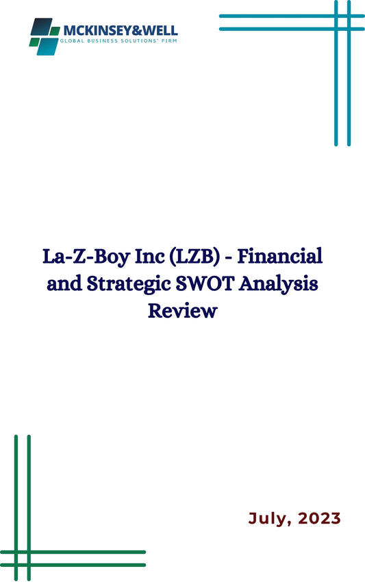 La-Z-Boy Inc (LZB) - Financial and Strategic SWOT Analysis Review