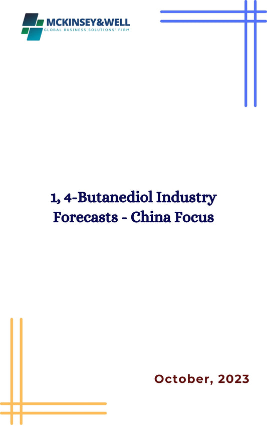 1, 4-Butanediol Industry Forecasts - China Focus