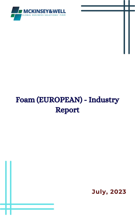 Foam (EUROPEAN) - Industry Report