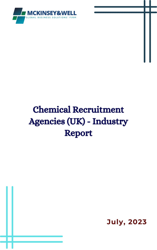 Chemical Recruitment Agencies (UK) - Industry Report