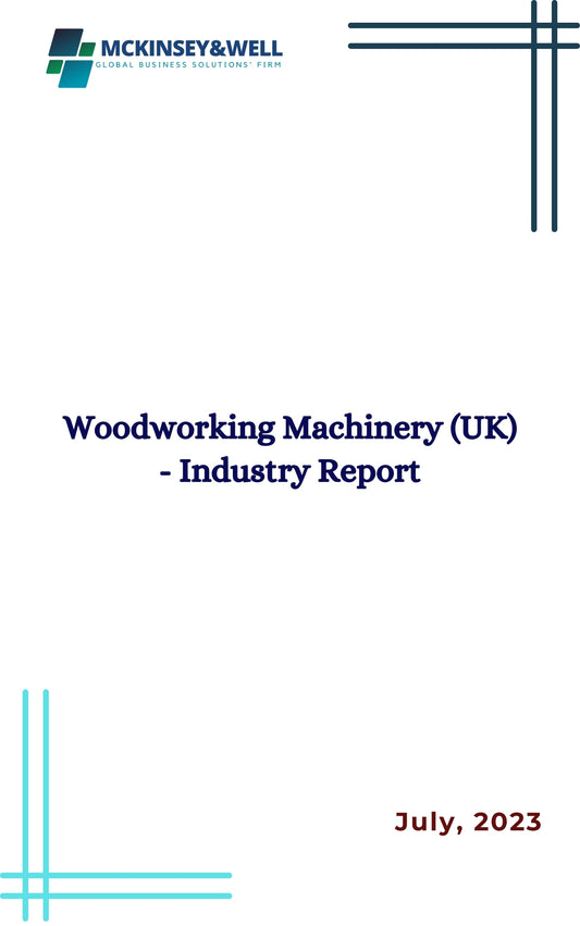 Woodworking Machinery (UK) - Industry Report