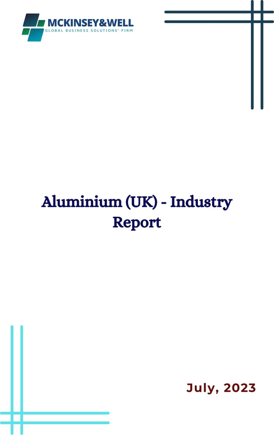 Aluminium (UK) - Industry Report