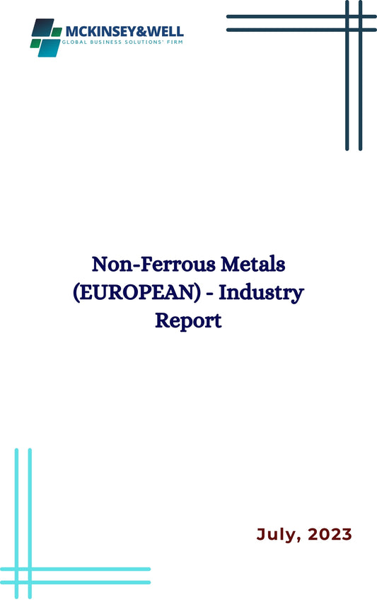 Non-Ferrous Metals (EUROPEAN) - Industry Report