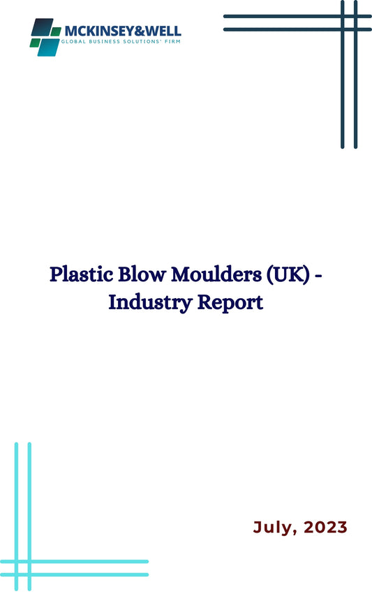 Plastic Blow Moulders (UK) - Industry Report