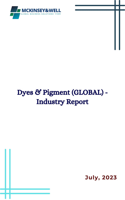 Dyes & Pigment (GLOBAL) - Industry Report