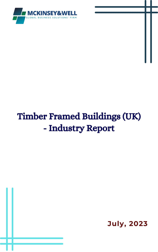 Timber Framed Buildings (UK) - Industry Report