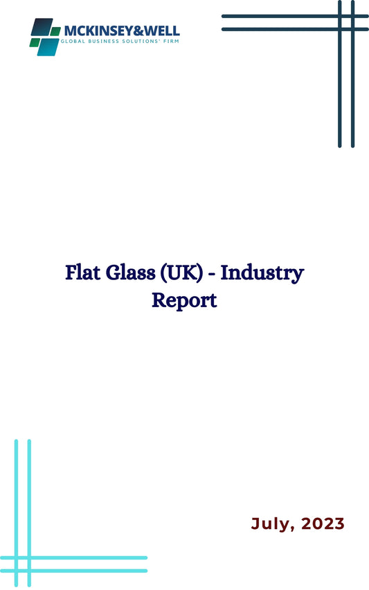 Flat Glass (UK) - Industry Report