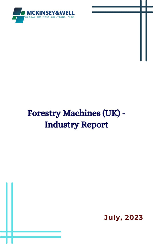 Forestry Machines (UK) - Industry Report