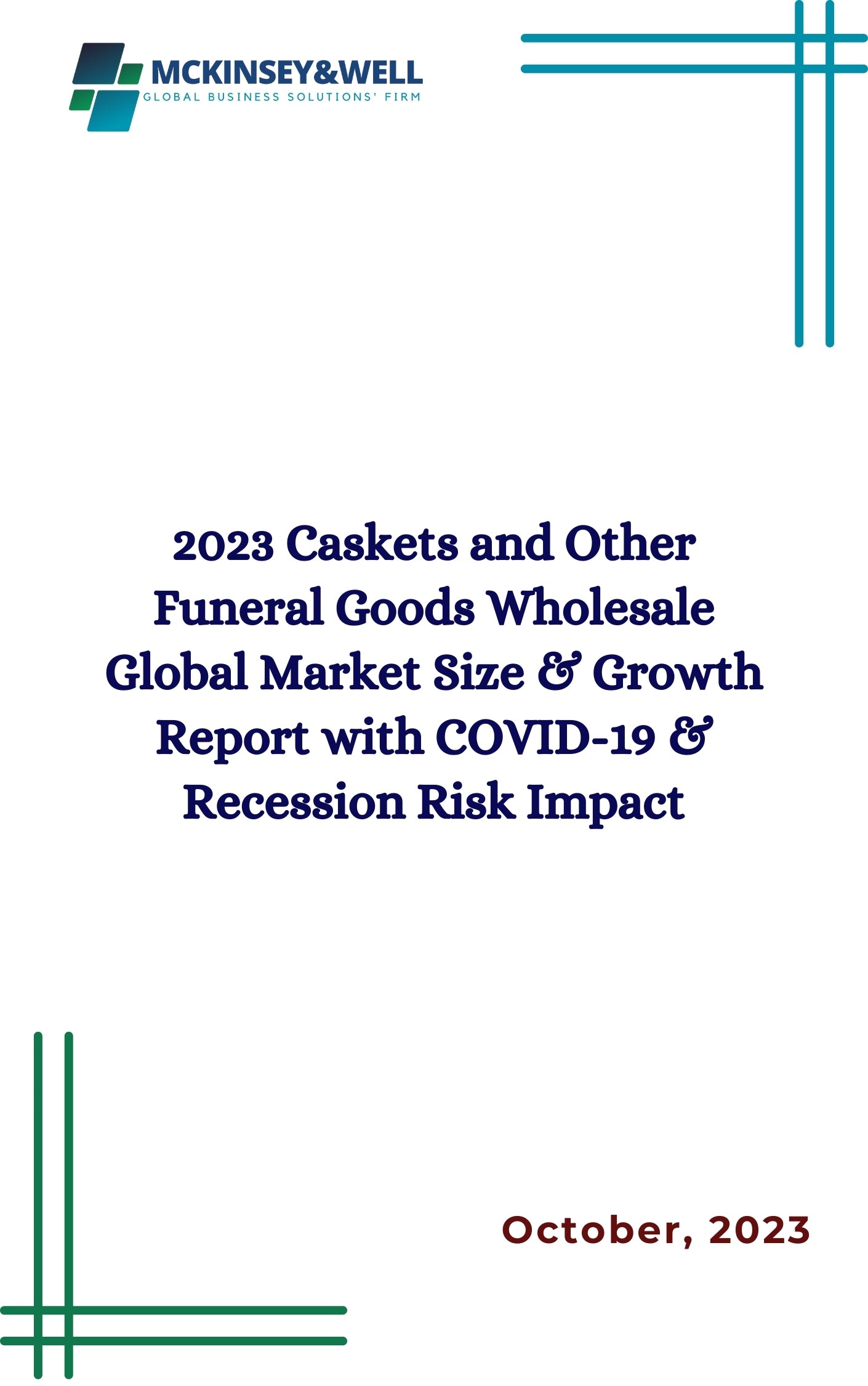 2023 Caskets and Other Funeral Goods Wholesale Global Market Size & Growth Report with COVID-19 & Recession Risk Impact