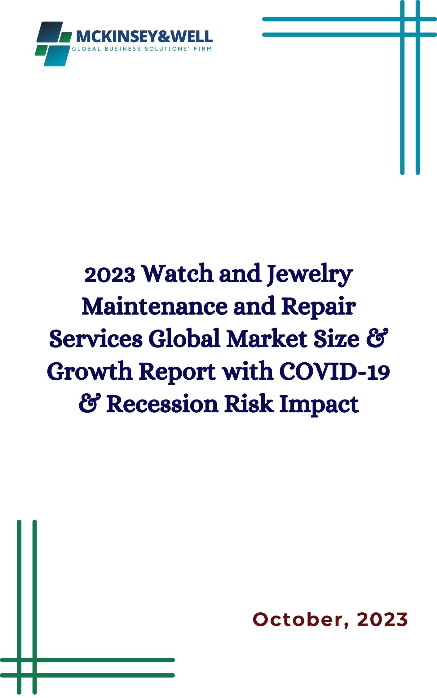 2023 Watch and Jewelry Maintenance and Repair Services Global Market Size & Growth Report with COVID-19 & Recession Risk Impact