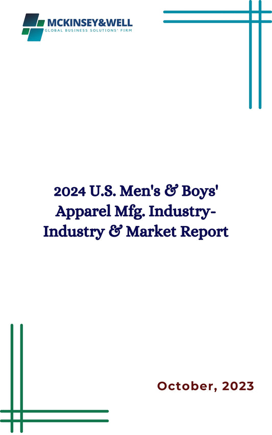 2024 U.S. Men's & Boys' Apparel Mfg. Industry-Industry & Market Report