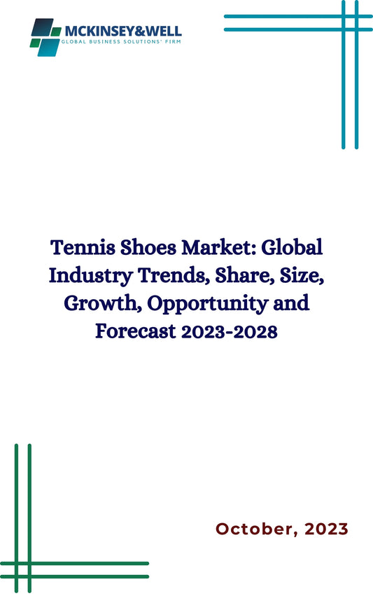 Tennis Shoes Market: Global Industry Trends, Share, Size, Growth, Opportunity and Forecast 2023-2028