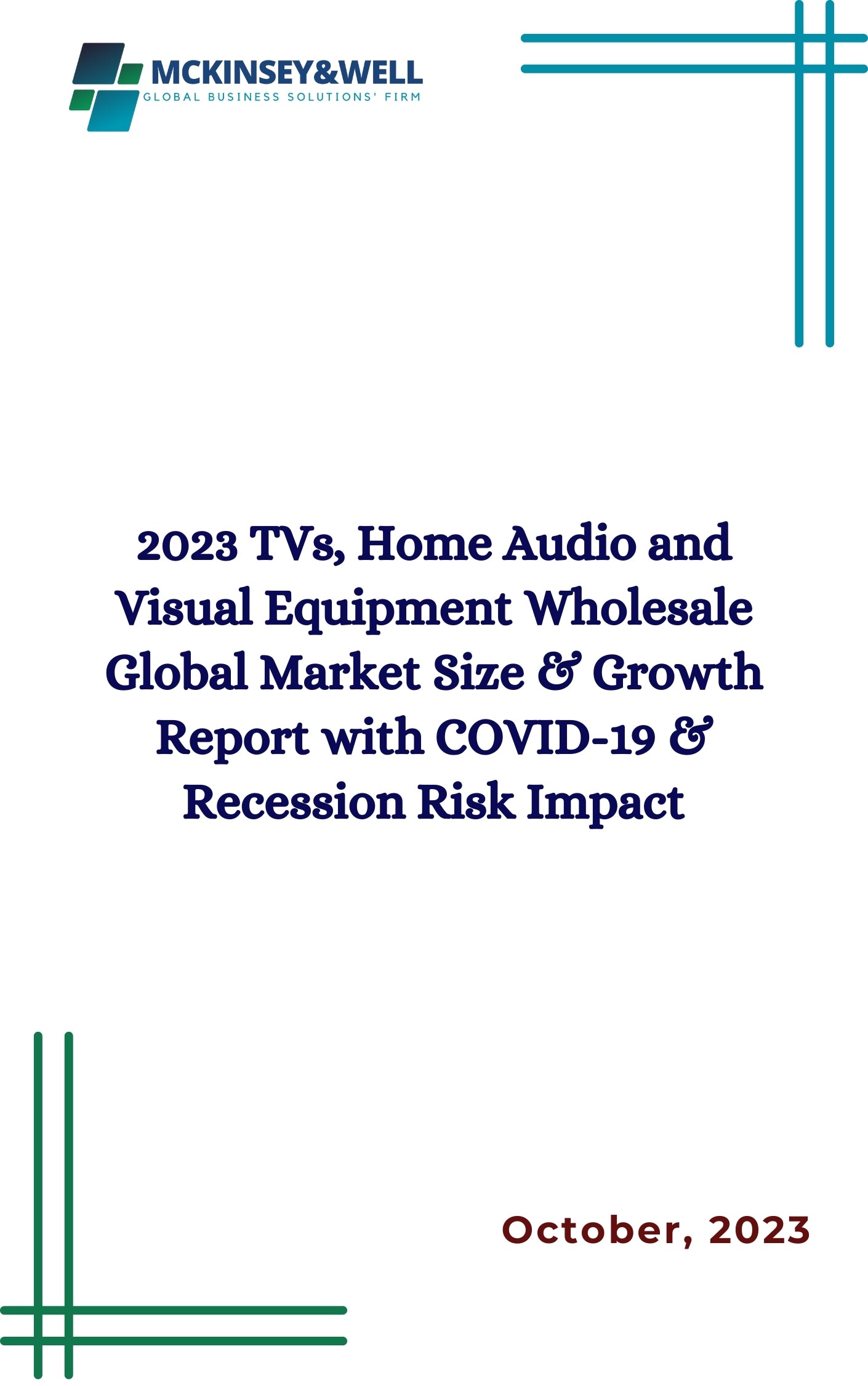 2023 TVs, Home Audio and Visual Equipment Wholesale Global Market Size & Growth Report with COVID-19 & Recession Risk Impact