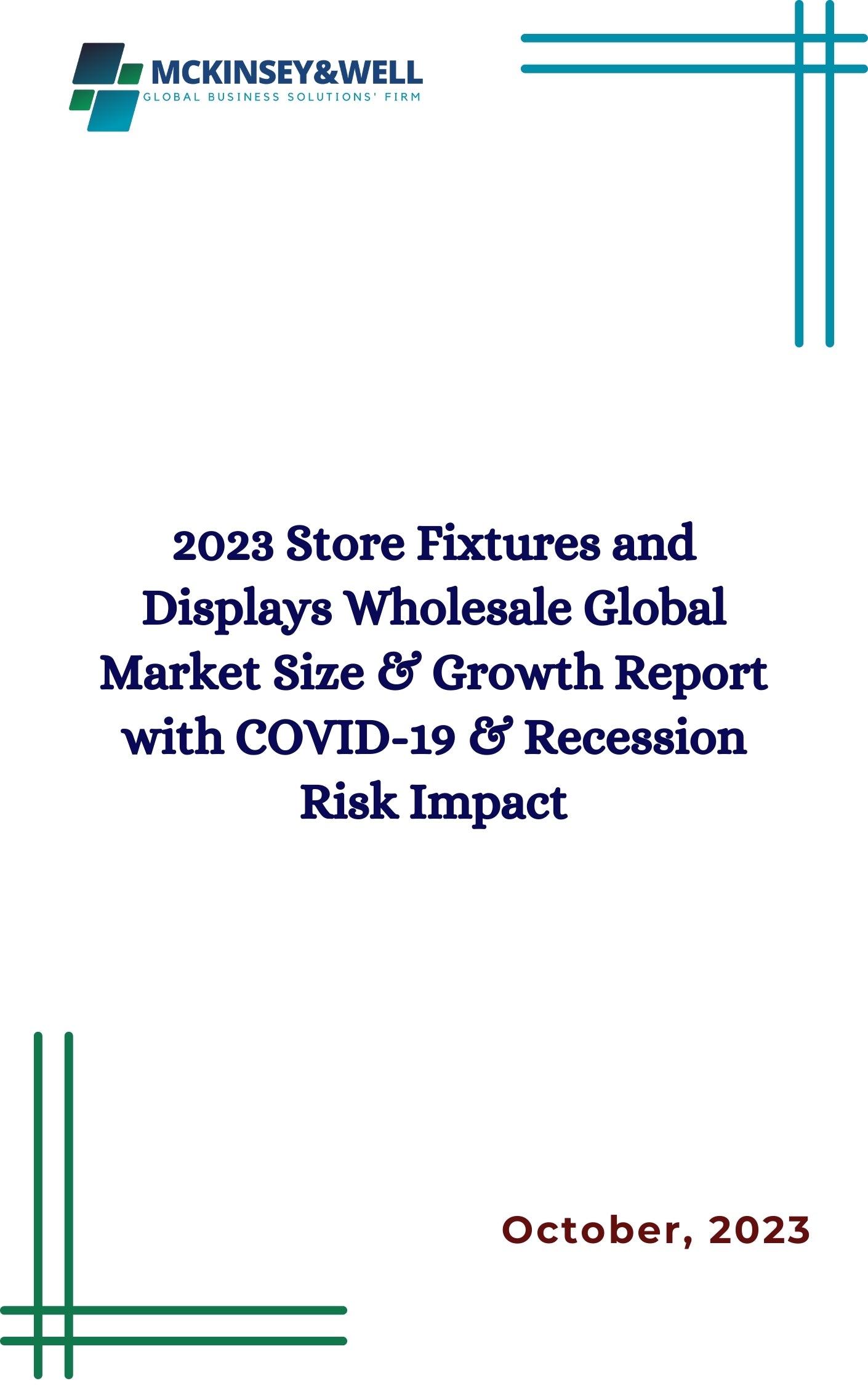 2023 Store Fixtures and Displays Wholesale Global Market Size & Growth Report with COVID-19 & Recession Risk Impact