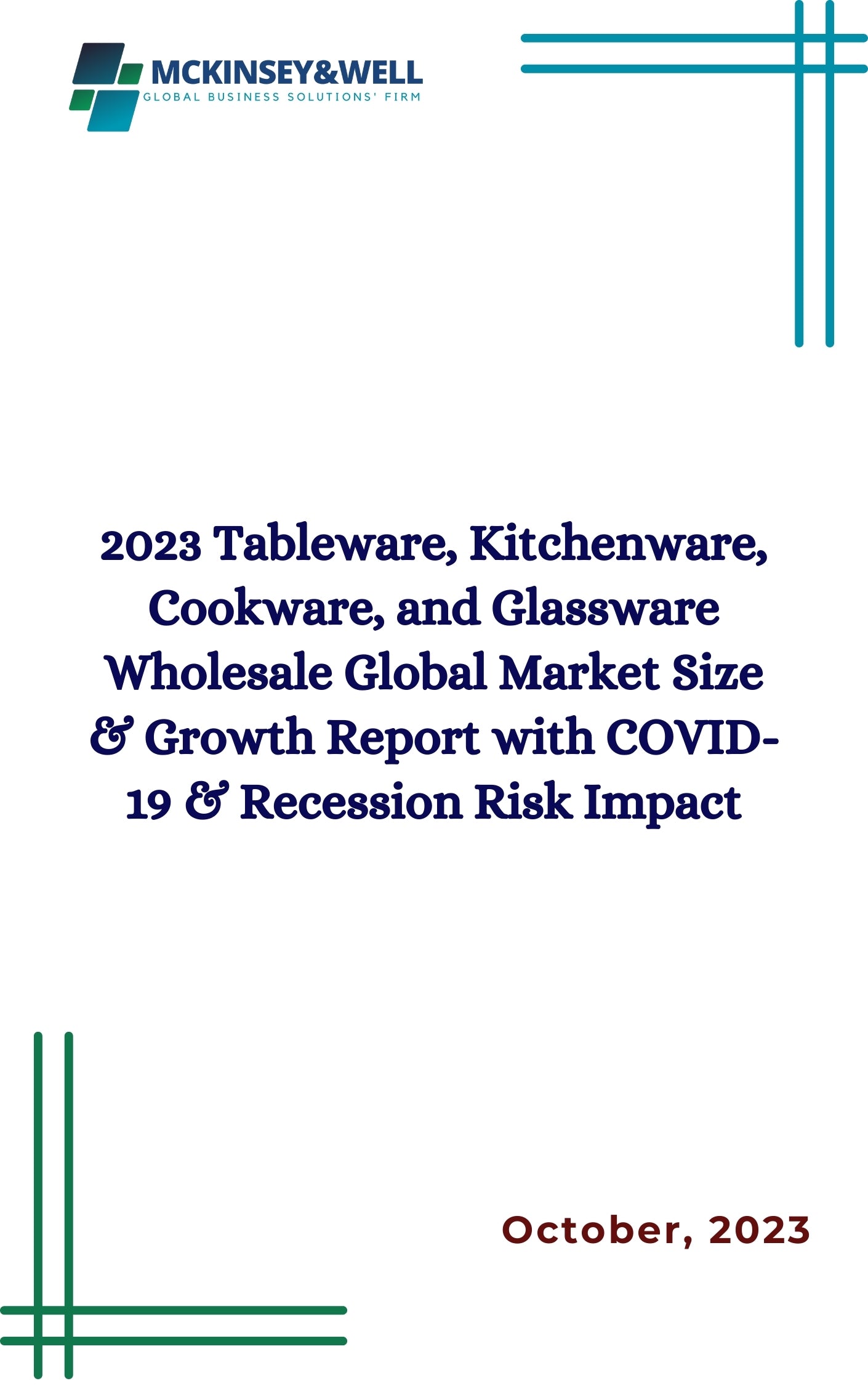 2023 Tableware, Kitchenware, Cookware, and Glassware Wholesale Global Market Size & Growth Report with COVID-19 & Recession Risk Impact