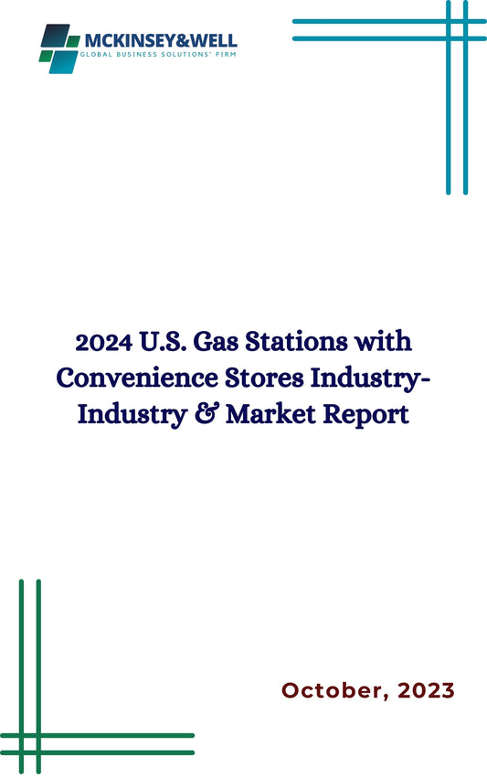 2024 U.S. Gas Stations with Convenience Stores Industry-Industry & Market Report