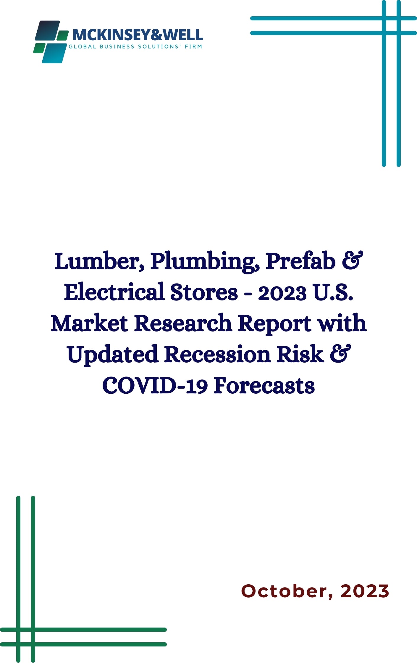 Lumber, Plumbing, Prefab & Electrical Stores - 2023 U.S. Market Research Report with Updated Recession Risk & COVID-19 Forecasts