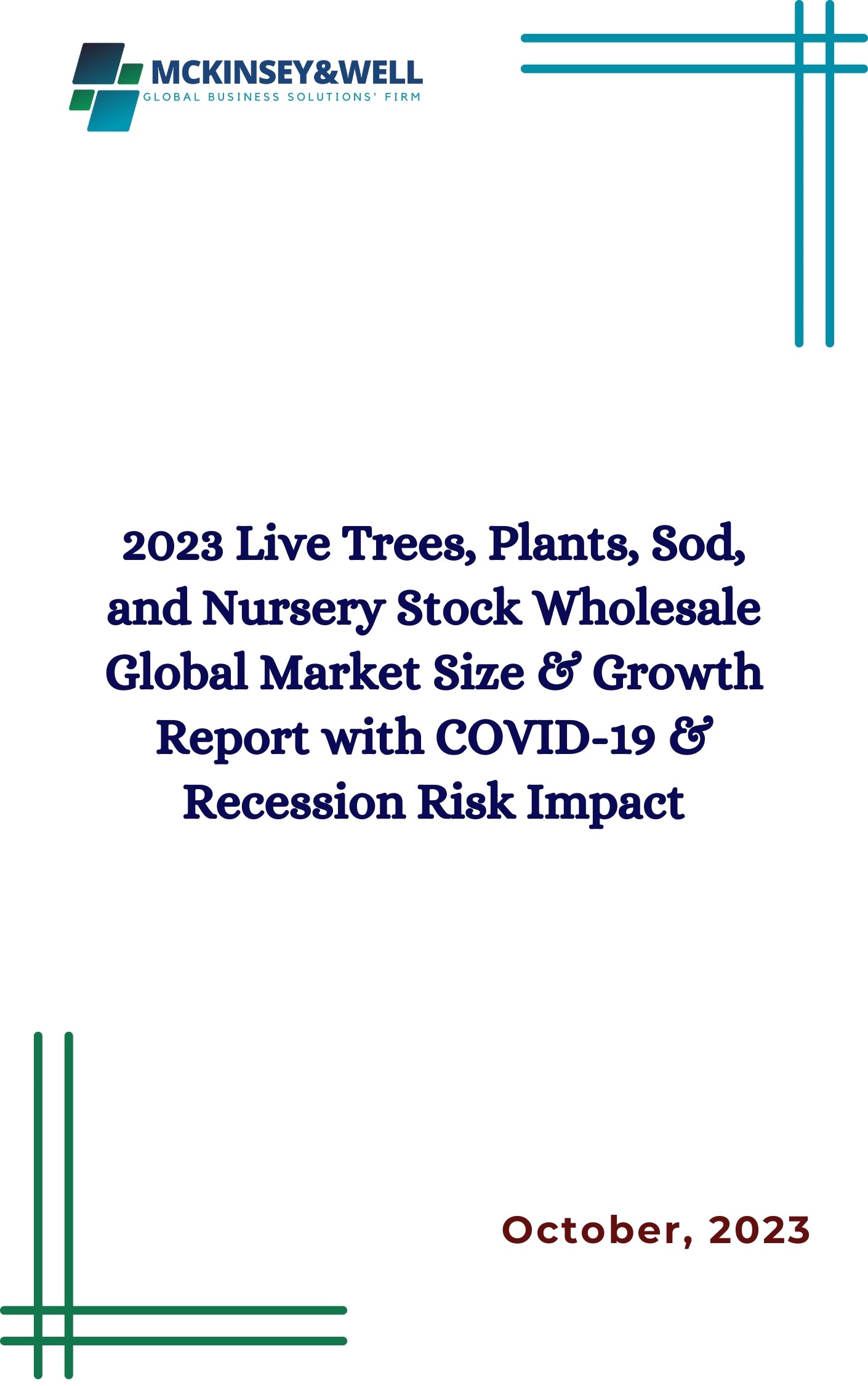 2023 Live Trees, Plants, Sod, and Nursery Stock Wholesale Global Market Size & Growth Report with COVID-19 & Recession Risk Impact