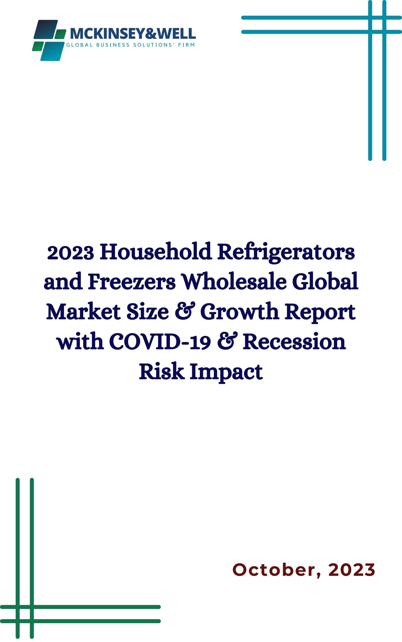 2023 Household Refrigerators and Freezers Wholesale Global Market Size & Growth Report with COVID-19 & Recession Risk Impact