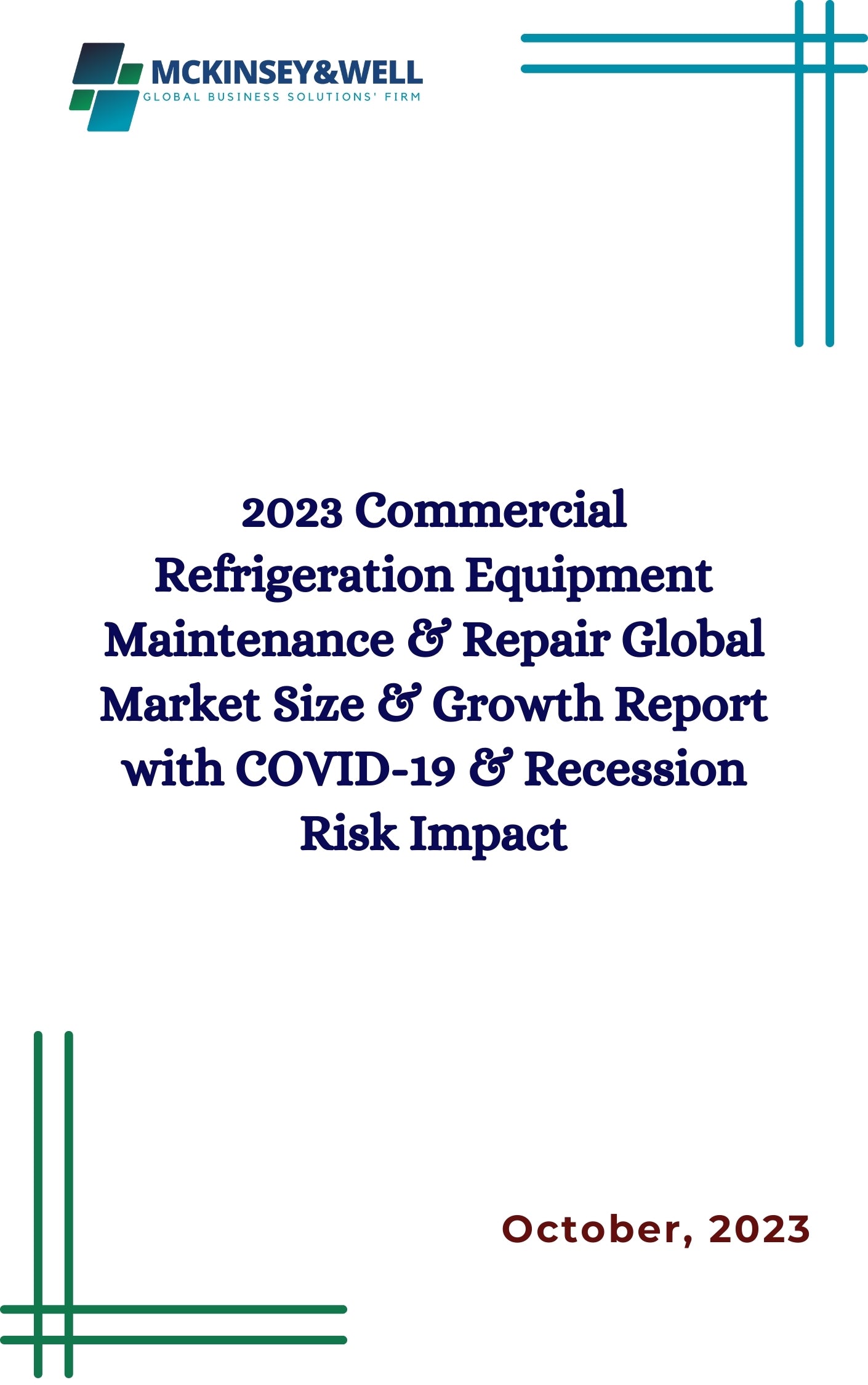 2023 Commercial Refrigeration Equipment Maintenance & Repair Global Market Size & Growth Report with COVID-19 & Recession Risk Impact