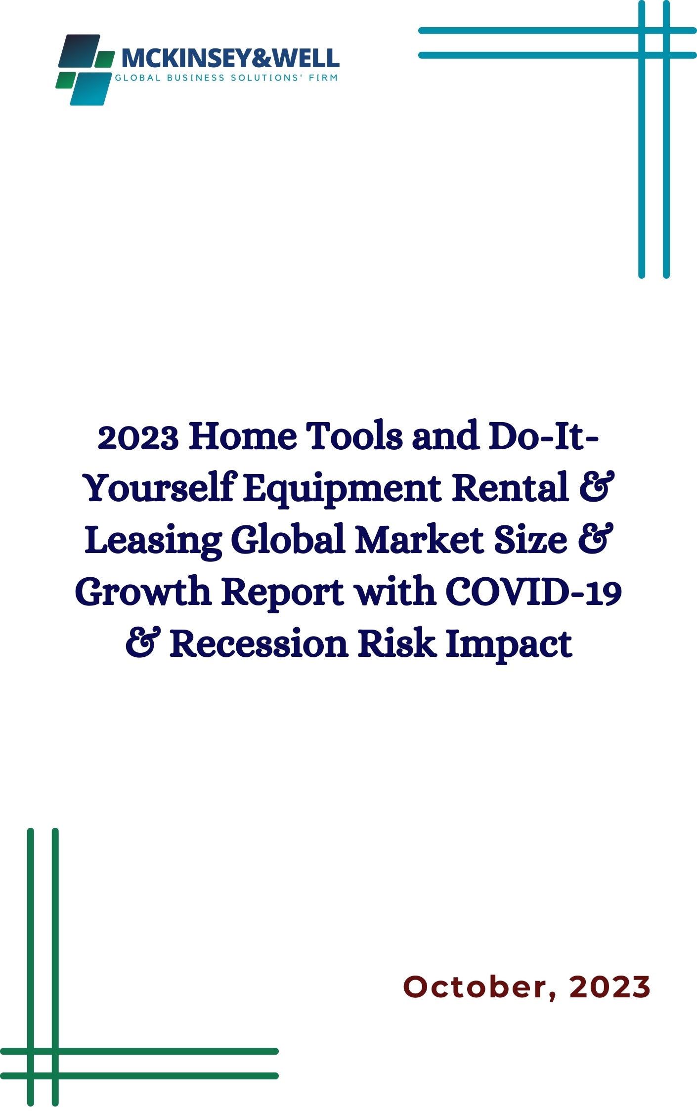 2023 Home Tools and Do-It-Yourself Equipment Rental & Leasing Global Market Size & Growth Report with COVID-19 & Recession Risk Impact