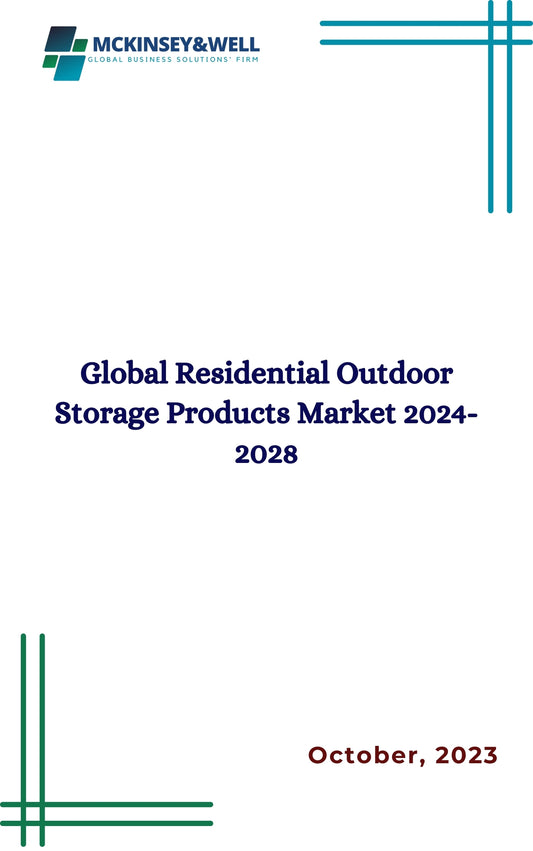 Global Residential Outdoor Storage Products Market 2024-2028