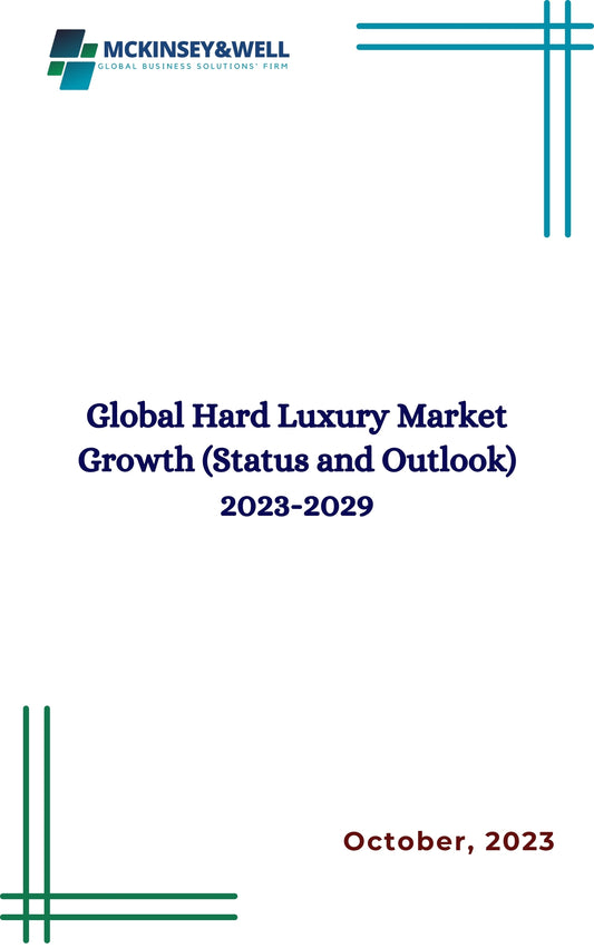 Global Hard Luxury Market Growth (Status and Outlook) 2023-2029