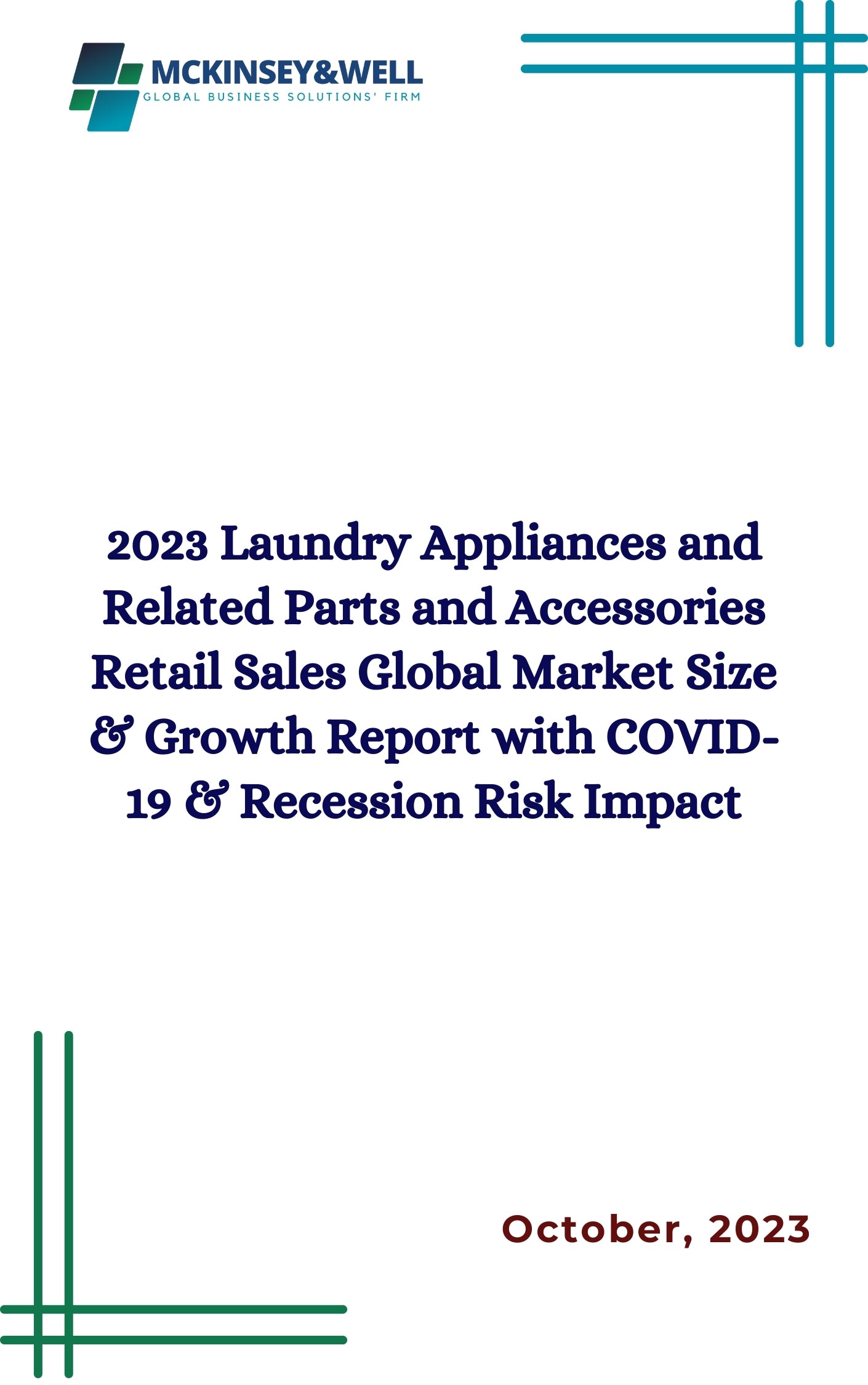 2023 Laundry Appliances and Related Parts and Accessories Retail Sales Global Market Size & Growth Report with COVID-19 & Recession Risk Impact