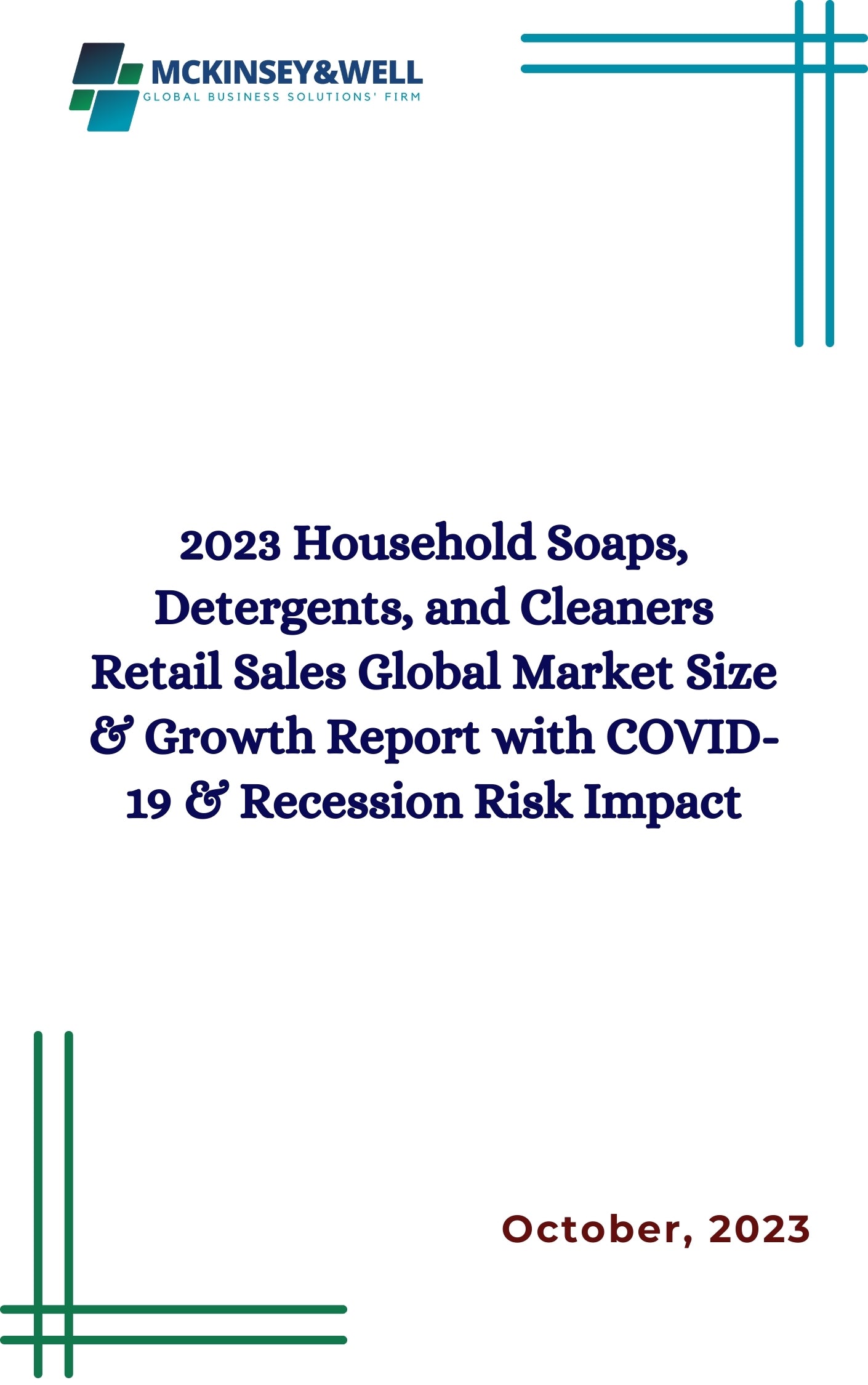 2023 Household Soaps, Detergents, and Cleaners Retail Sales Global Market Size & Growth Report with COVID-19 & Recession Risk Impact