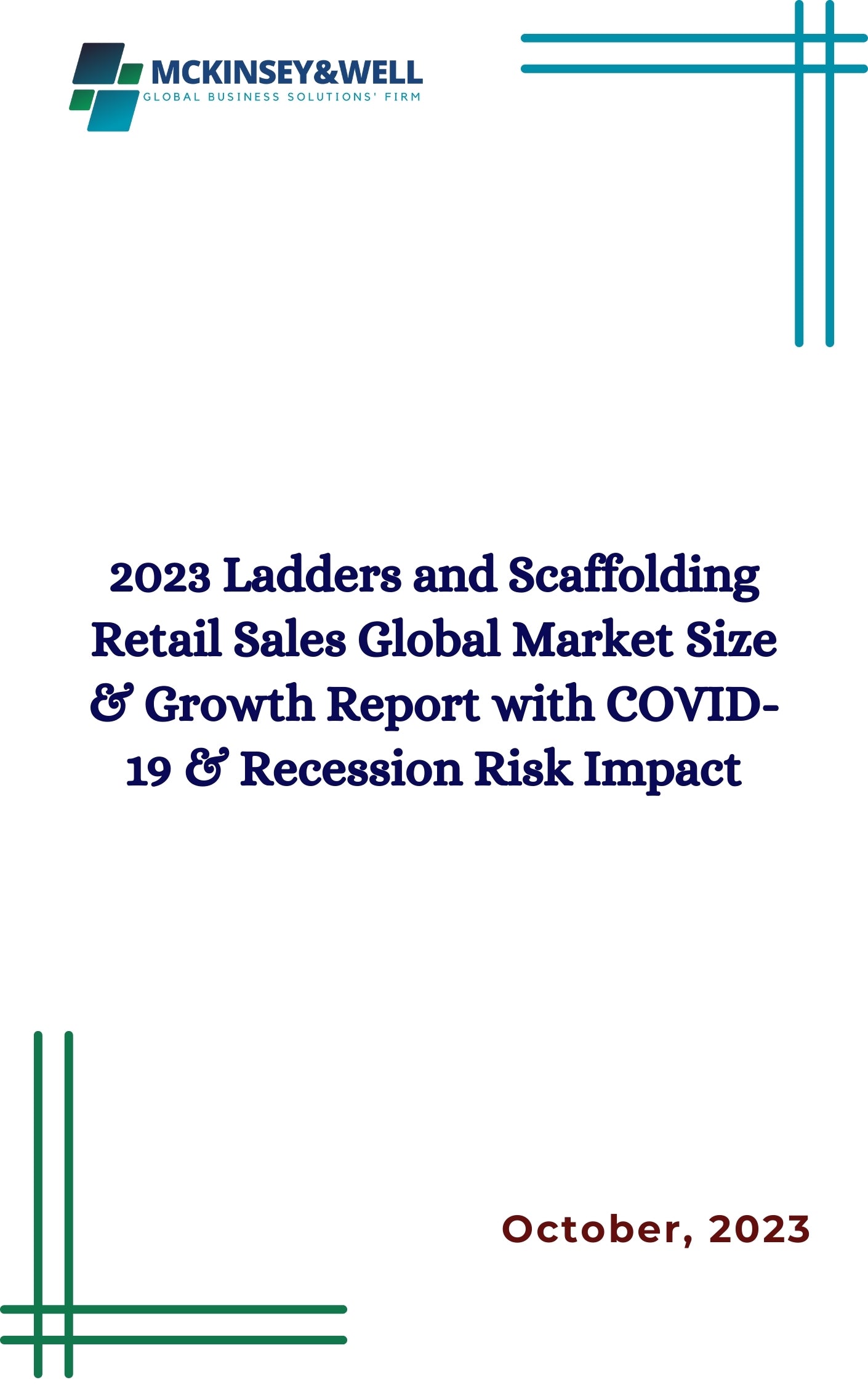 2023 Ladders and Scaffolding Retail Sales Global Market Size & Growth Report with COVID-19 & Recession Risk Impact