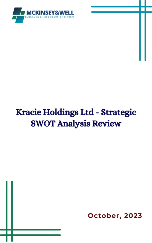 Kracie Holdings Ltd - Strategic SWOT Analysis Review