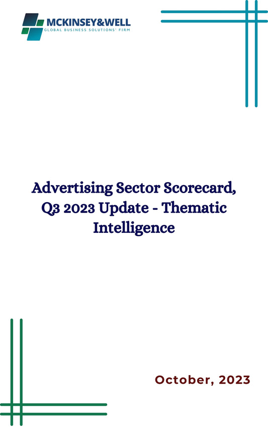 Advertising Sector Scorecard, Q3 2023 Update - Thematic Intelligence