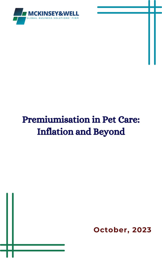 Premiumisation in Pet Care: Inflation and Beyond