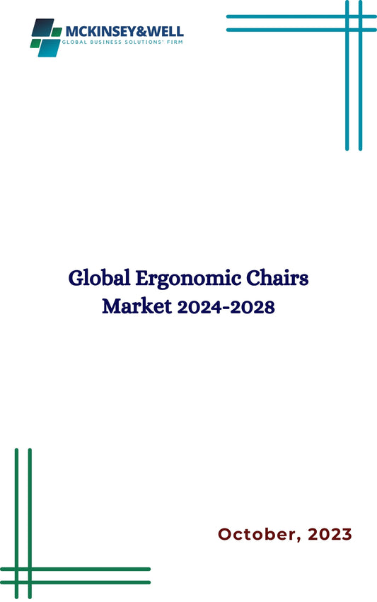 Global Ergonomic Chairs Market 2024-2028