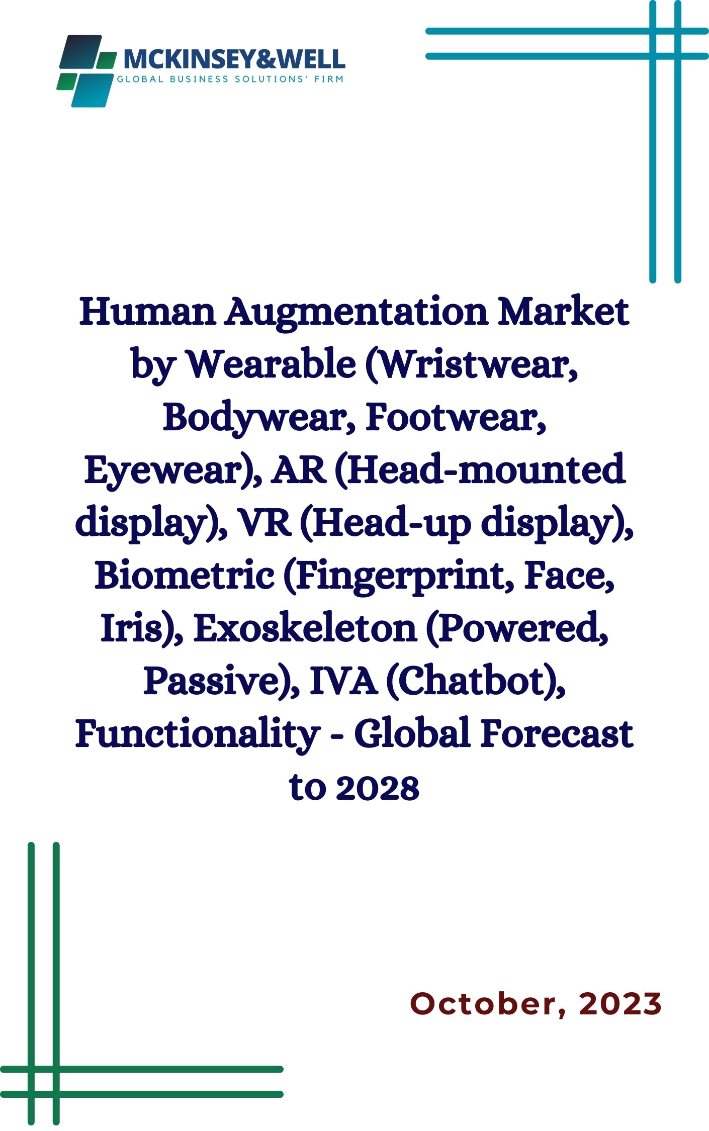 Human Augmentation Market by Wearable (Wristwear, Bodywear, Footwear, Eyewear), AR (Head-mounted display), VR (Head-up display), Biometric (Fingerprint, Face, Iris), Exoskeleton (Powered, Passive), IVA (Chatbot), Functionality - Global Forecast to 2028