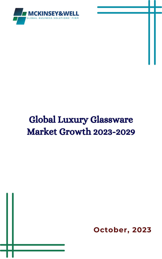 Global Luxury Glassware Market Growth 2023-2029