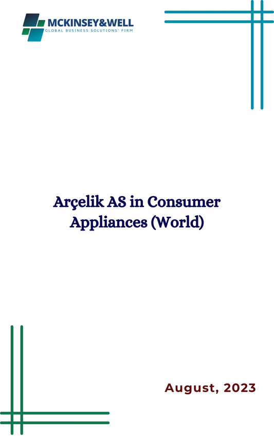 Arçelik AS in Consumer Appliances (World)