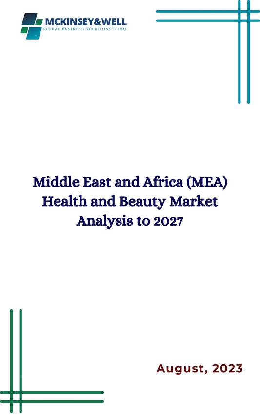 Middle East and Africa (MEA) Health and Beauty Market Analysis to 2027