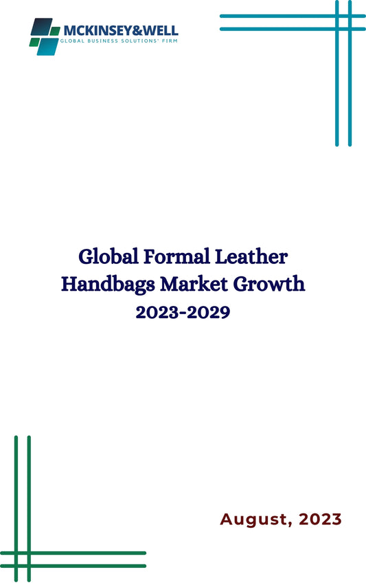 Global Formal Leather Handbags Market Growth 2023-2029