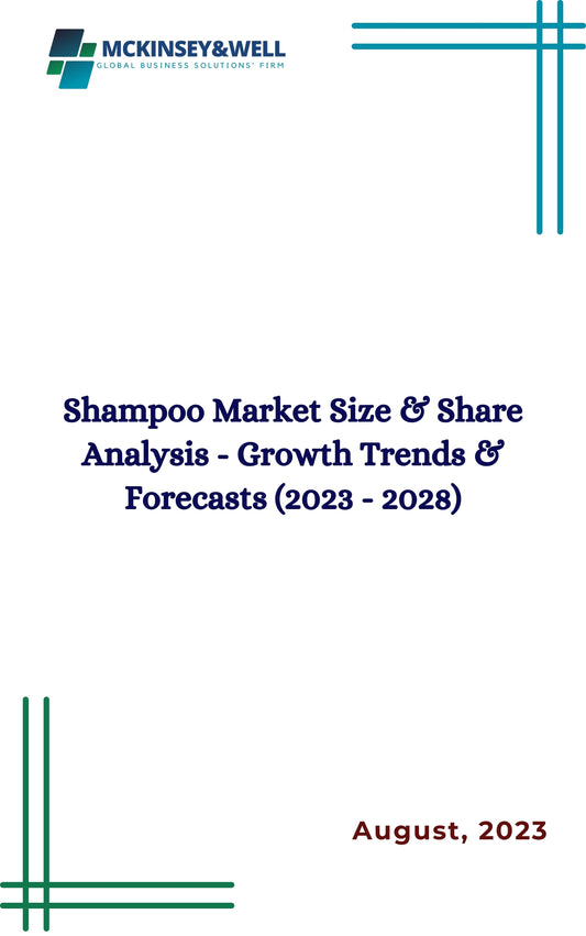 Shampoo Market Size & Share Analysis - Growth Trends & Forecasts (2023 - 2028)