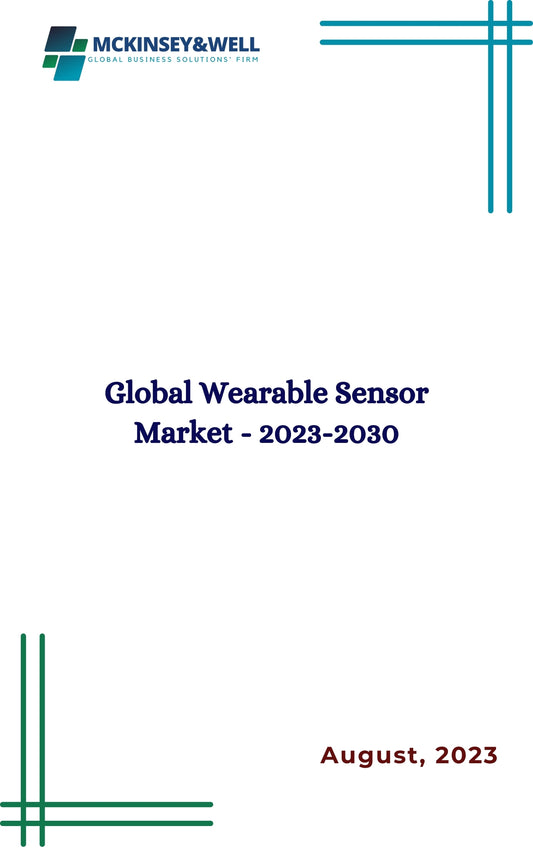 Global Wearable Sensor Market - 2023-2030