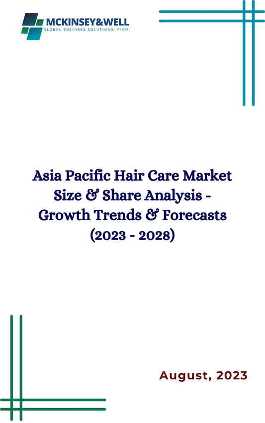 Asia Pacific Hair Care Market Size & Share Analysis - Growth Trends & Forecasts (2023 - 2028)