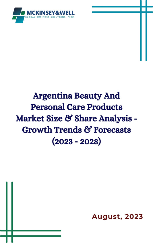 Argentina Beauty And Personal Care Products Market Size & Share Analysis - Growth Trends & Forecasts (2023 - 2028)