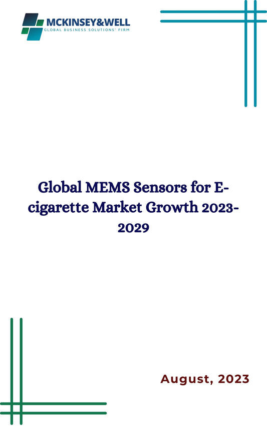 Global MEMS Sensors for E-cigarette Market Growth 2023-2029