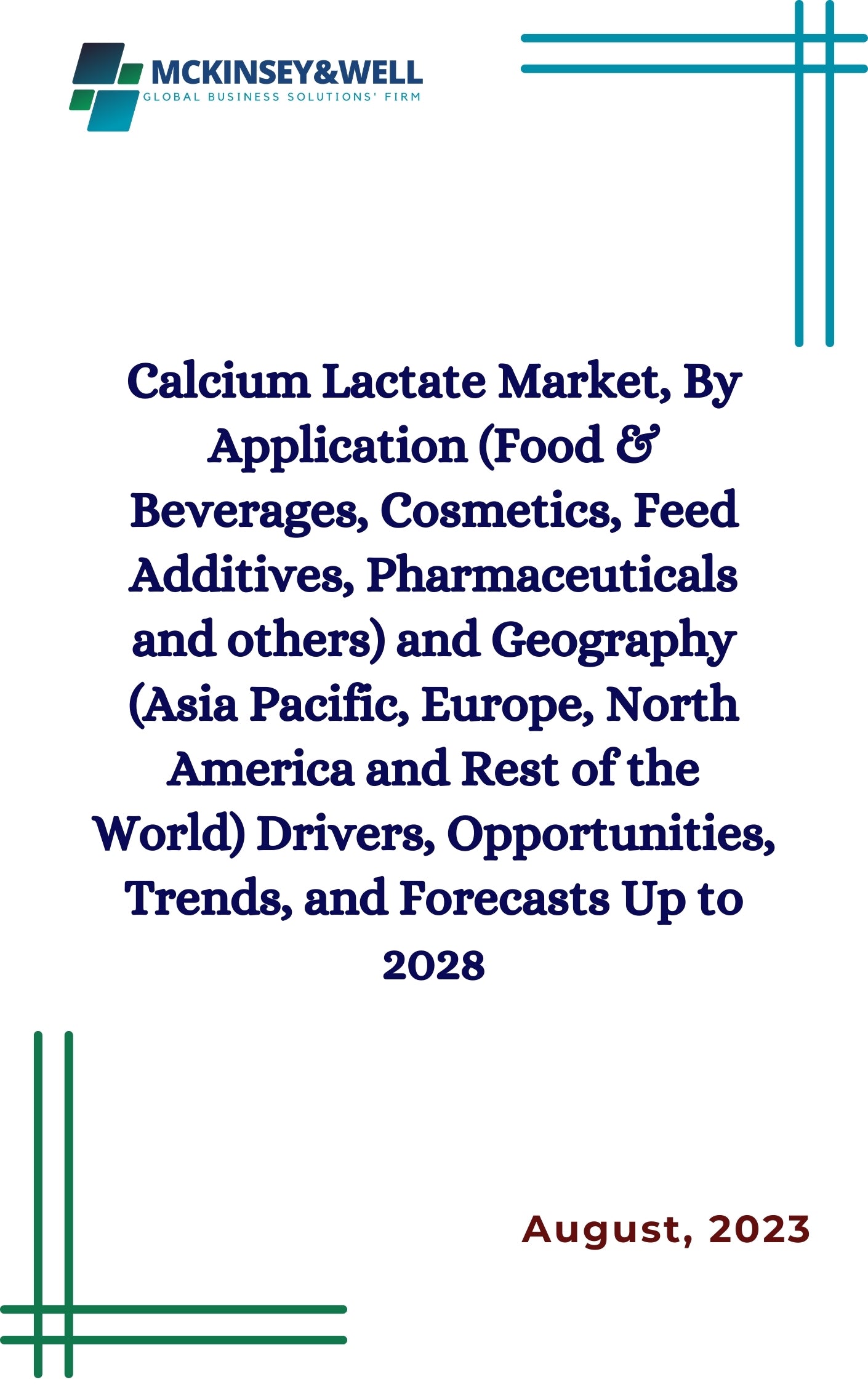 Calcium Lactate Market, By Application (Food & Beverages, Cosmetics, Feed Additives, Pharmaceuticals and others) and Geography (Asia Pacific, Europe, North America and Rest of the World) Drivers, Opportunities, Trends, and Forecasts Up to 2028