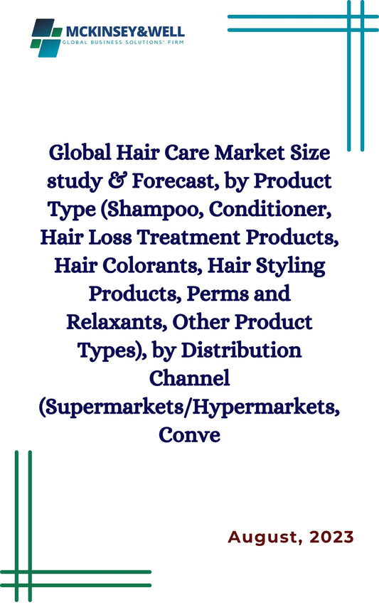 Global Hair Care Market Size study & Forecast, by Product Type (Shampoo, Conditioner, Hair Loss Treatment Products, Hair Colorants, Hair Styling Products, Perms and Relaxants, Other Product Types), by Distribution Channel (Supermarkets/Hypermarkets, Conve