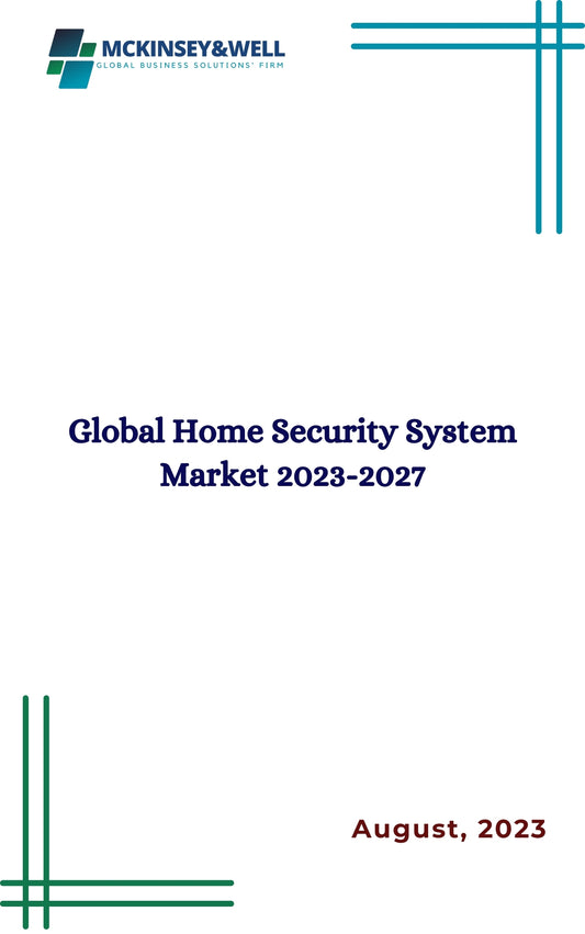 Global Home Security System Market 2023-2027