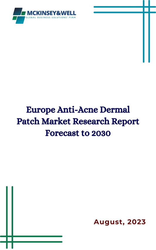 Europe Anti-Acne Dermal Patch Market Research Report Forecast to 2030