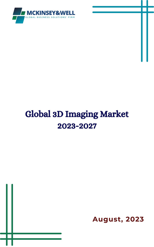 Global 3D Imaging Market 2023-2027